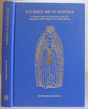The Early Art Of Norfolk - A Subject List Of Extant And Lost Art Including Items Relevant To Earl...