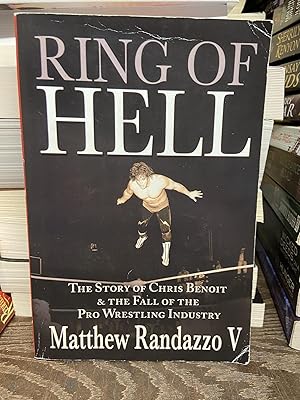 Ring of Hell: The Story of Chris Benoit & the Fall of the Pro Wrestling Industry