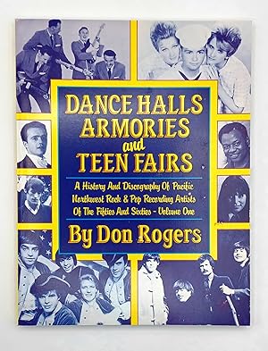 DANCE HALLS ARMORIES AND TEEN FAIRS: A HISTORY AND DISCOGRAPHY OF PACIFIC NORTHWEST ROCK AND POP ...