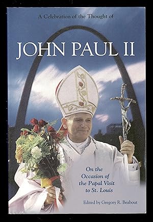 A Celebration of the Thought of John Paul II: On the Occasion of the Papal Visit to St. Louis