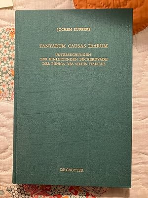 Tantarum causas irarum: Untersuchungen zur einleitenden Bücherdyade der Punica des Silius Italicu...