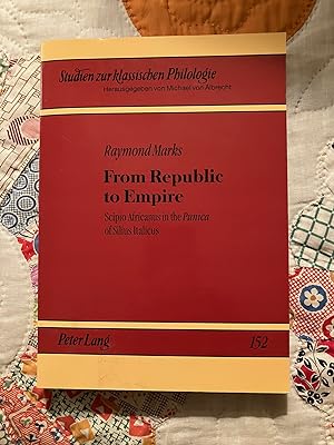 From Republic to Empire: Scipio Africanus in the "Punica" of Silius Italicus (Studien zur klassis...