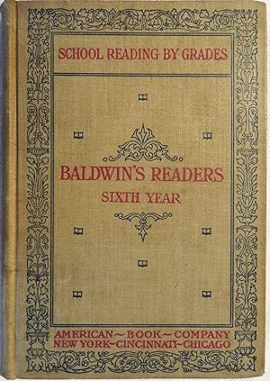 School Reading by Grades: Sixth Year (Baldwin's Readers)