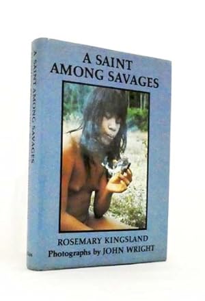 A Saint Among Savages