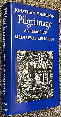 Pilgrimage; an Image of Mediaevel Religion