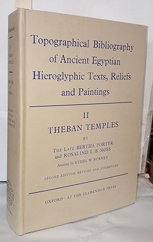 Theban Temples II; Topographical Bibliography of Ancient Egyptian Hieroglyphic Texts Reliefs and ...