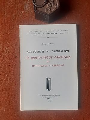 Aux sources de l'orientalisme - La Bibliothèque Orientale de Barthélemi d'Herbelot