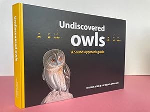 UNDISCOVERED OWLS A Sound Approach Guide [Complete with four CDs] Signed by the author.