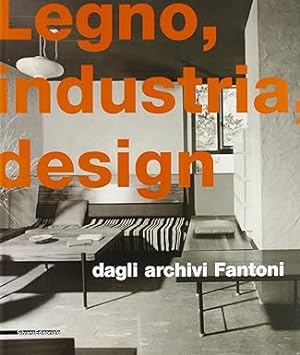 Legno, Industria, Design dagli Archivi Fantoni