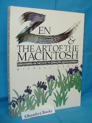 Zen & the Art of the Macintosh : Discoveries on the Path to Computer Enlightenment