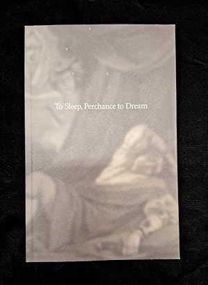 To Sleep, Perchance to Dream: A Commonplace Book