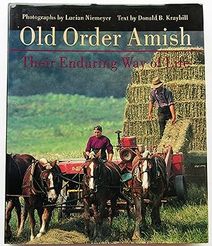 OLD ORDER AMISH - THEIR ENDURING WAY OF LIFE