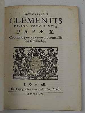 Sanctissimi Clementis Divina Providentia Papae X. Concessio privilegiorum pro nonnullis suis fami...