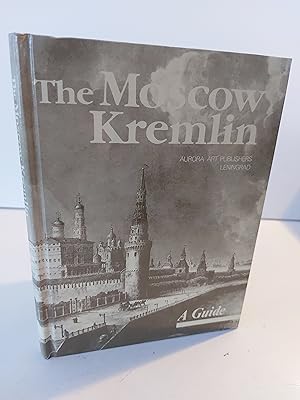 The Moscow Kremlin A Guide