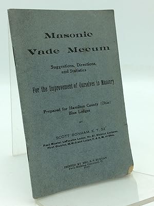 MASONIC VADE MECUM: Suggestions, Directions and Statistics for the Improvement of Ourselves in Ma...