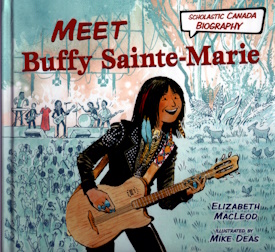 Meet Buffy Sainte-Marie (Scholastic Canada Biography)
