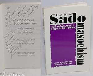 Consensual Sadomasochism: how to talk about it & how to do it safely [inscribed & signed]
