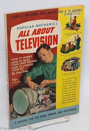 Popular Mechanics All About Television. Here is the book that makes you a TV expert! How TV works...