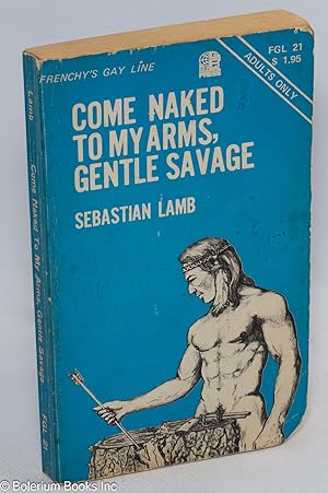 Come Naked to My Arms, Gentle Savage