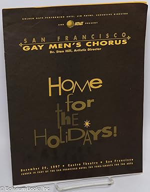 The San Francisco Gay Men's Chorus presents "Home for the Holidays!" [souvenir program] December ...