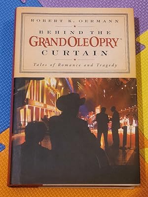 Behind the Grand Ole Opry Curtain: Tales of Romance and Tragedy