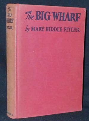 The Big Wharf by Mary Biddle Fitler with Pictures by Courtney Allen