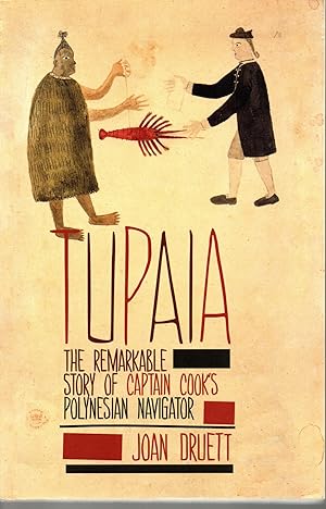 Tupaia The Remarkable Story of Captain Cook's Polynesian Navigator
