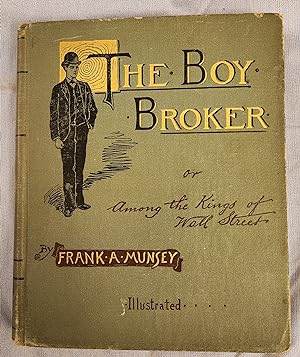 The Boy Broker or Among the Kings of Wall Street - Illustrated