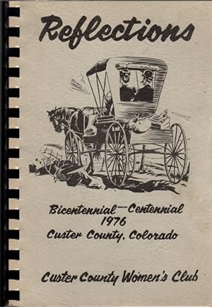 Reflections: Bicentennial-Centennial 1976, Custer County, Colorado