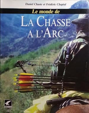 LE MONDE DE LA CHASSE A L'ARC.
