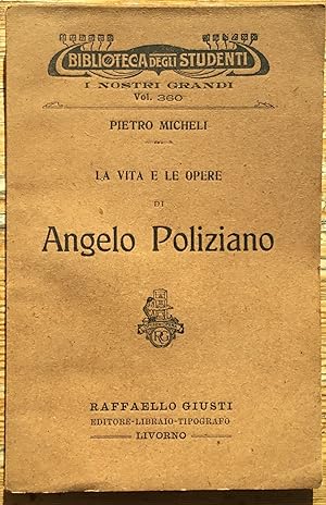 La vita e le opere di Angelo Poliziano