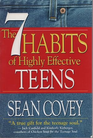 THE 7 HABITS OF HIGHLY EFFECTIVE TEENS: THE ULTIMATE TEENAGE SUCCESS GUIDE