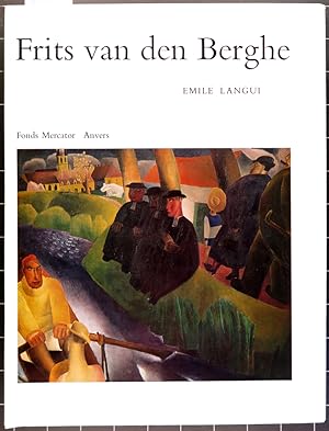 Frits van den Berghe 1883-1939. L'homme et son oeuvre