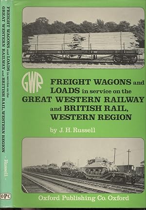 Freight Wagons and Loads in Service on the Great Western Railway and British Rail, Western Region.