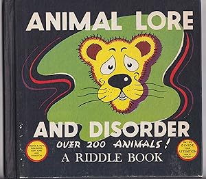 Animal Lore and Disorder. Over 200 Animals. A Riddle Book.
