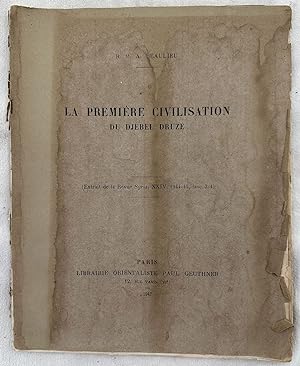 LA PREMIERE CIVILISATION DU DJEBEL DRUZE (EXTRAIT DE LA REVUE SYRIA XXIV 1944-45 FASC. 3-4,
