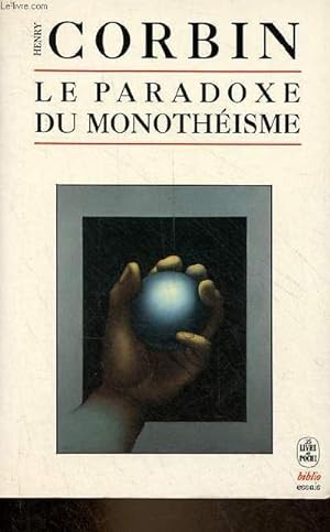 Le Paradoxe du monothéisme - Collection le livre de poche biblio essais n°4167.