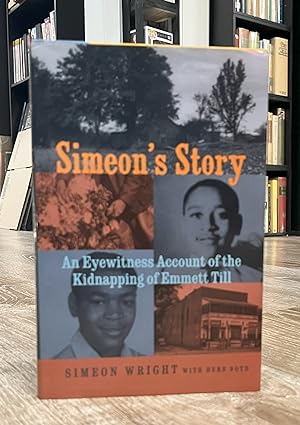 Simeon's Story - An Eyewitness Account of the Kidnapping of Emmett Till