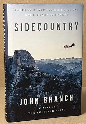 Sidecountry _ Tales of Death and Life from the Back Roads of Sports