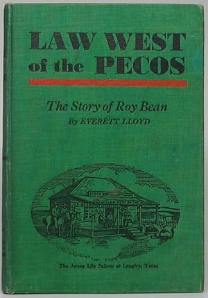Law West of the Picos: The Story of Roy Bean