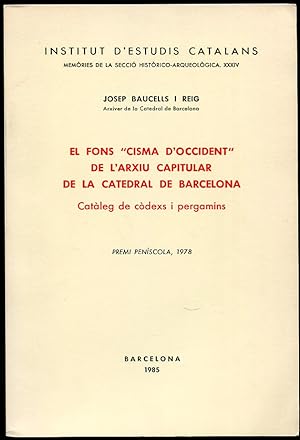 El Fons "Cisma D'Occident" De L'Arxiu Capitular De La Catedral De Barcelona Cataleg De Codex I Pe...
