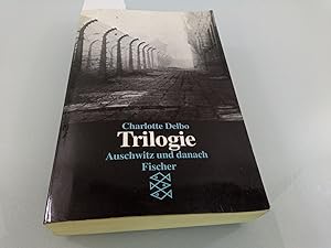 Trilogie : Auschwitz und danach Charlotte Delbo. Aus dem Franz. von Eva Groepler und Elisabeth Th...