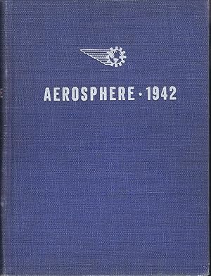 Aerosphere - 1942 (Including Modern Aircraft, Aircraft Armaments, Modern Aircraft Engines, Aircra...