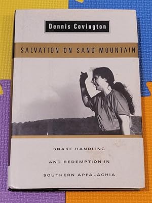 Salvation On Sand Moutain: Snake Handling And Redemption In Southern Appalachia