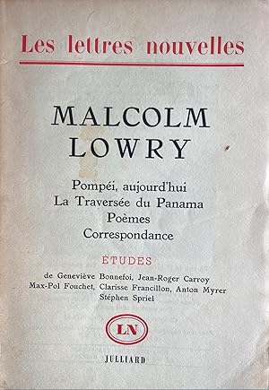 Malcom Lowry - Pompéi, aujourd'hui - La Traversée du Panama - Poèmes - Correspondance - Études de...