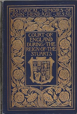Court of England During the Reign of the Stuarts Volume 4