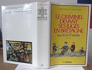 Le Criminel devant ses Juges en Bretagne aux 16e et 17e siècles : Préface de Jean Imbert
