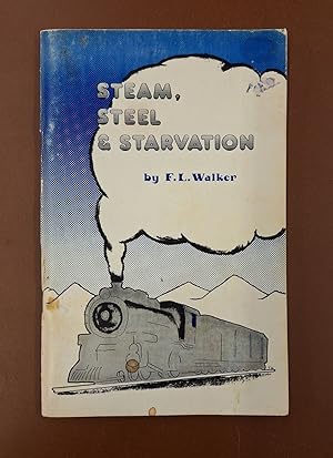 Steam, Steel & (and) Starvation
