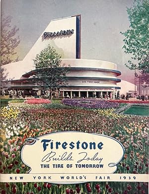 Firestone Builds Today the Tire of Tomorrow [New York World's Fair booklet]