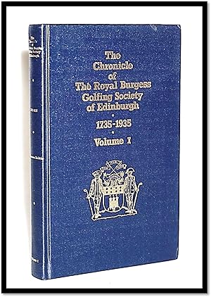 The Chronicle Of The Royal Burgess Golfing Society Of Edinburgh: 1735-1935 Volume 1